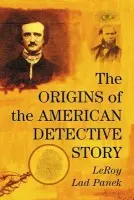 Origins of the American Detective Story - Panek, LeRoy Lad