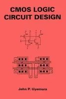 CMOS Logic Circuit Design - Uyemura, John P.
