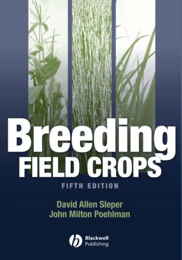 Breeding Field Crops - Sleper, David A. (Professor, Department of Agronomy, University of Missouri, Columbia) a Poehlman, John Milton (Former professor emeritus Department of Agronomy, University of Missouri, Columbia)
