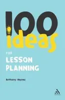 100 Ideas for Lesson Planning - Haynes, Anthony