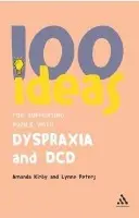 100 Ideas for Supporting Pupils with Dyspraxia and DCD - Kirby, Amanda a Peters, Lynne