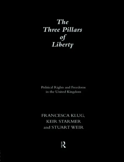 Three Pillars of Liberty - Klug, Francesca a Starmer, Keir a Weir, Stuart