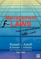 Management F-laws - Ackoff, Russell L. a Addison, Herbert J. a Bibb, Sally
