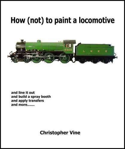 How (not) to Paint a Locomotive - Vine, Christopher