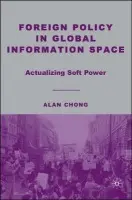 Foreign Policy in Global Information Space - Chong, A.