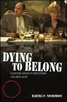 Dying to Belong - Nochimson, Martha P. (Cineaste Magazine)