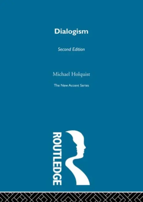 Dialogism - Holquist, Michael