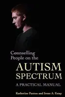 Counselling People on the Autism Spectrum - Paxton, Katherine a Estay, Irene