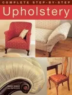 Complete Step-by-Step Upholstery - Sowle, David a Dye, Ruth