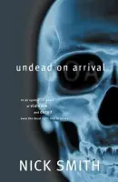 Undead on Arrival - Smith, Nick, 1972-