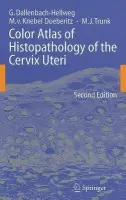 Color Atlas of Histopathology of the Cervix Uteri - Dallenbach-Hellweg, Gisela a Knebel Doeberitz, Magnus a Trunk, Marcus J.