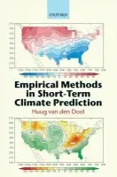 Empirical Methods in Short-Term Climate Prediction - van den Dool, Huug (Principal Scientist, CPC and Adjunct Professor, University of Maryland)