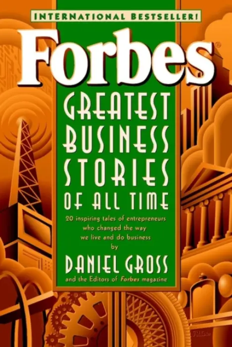 Forbes Greatest Business Stories of All Time - Forbes Magazine Staff a Gross, Daniel