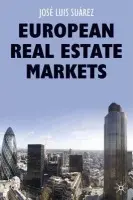 European Real Estate Markets - Suarez, Jose Luis