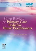 Core Review for Primary Care Pediatric Nurse Practitioners - National Association of Pediatric Nurse a Association of Faculties of Pediatric Nu