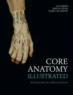 Core Anatomy - Illustrated - Parkin, Ian a Logan, Bari a McCarthy, Mark