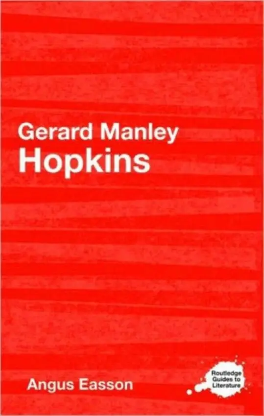 Gerard Manley Hopkins - Easson, Angus (Emeritas Professor, University of Salford, UK)
