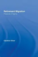 Retirement Migration - Oliver, Caroline (University of Oxford, UK)