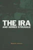IRA and Armed Struggle - Alonso, Rogelio (Universidad Rey Juan Carlos, Madrid, Spain)