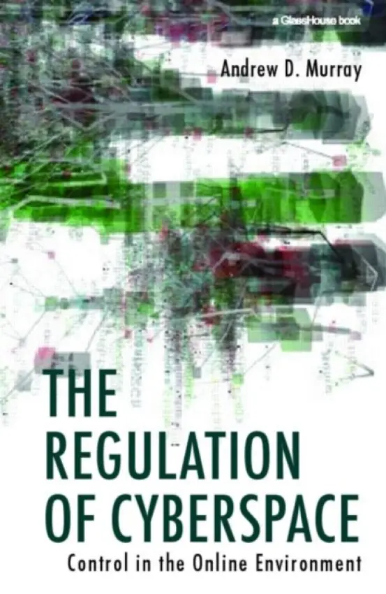 Regulation of Cyberspace - Murray, Andrew (The London School of Economics and Political Science, University of London, UK)