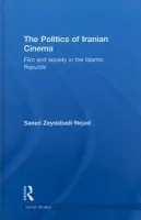 Politics of Iranian Cinema - Zeydabadi-Nejad, Saeed (SOAS, University of London, UK)