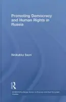 Promoting Democracy and Human Rights in Russia - Saari, Sinikukka