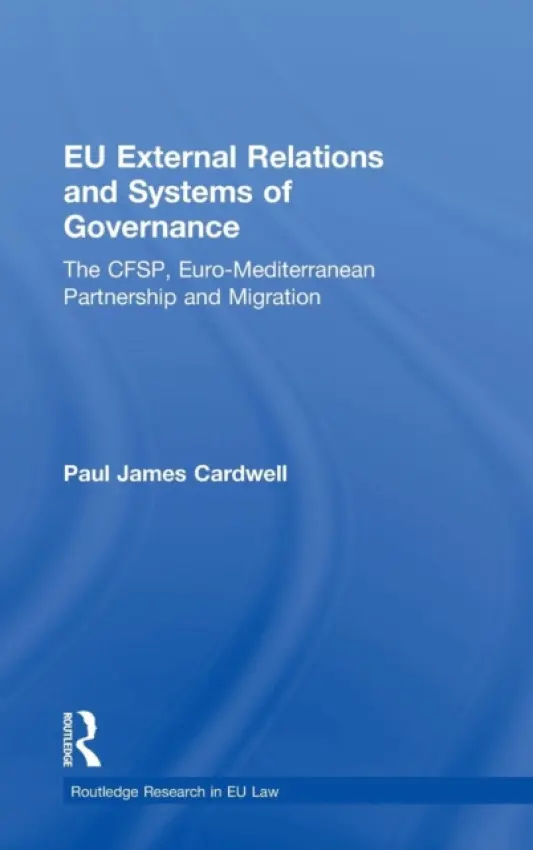 EU External Relations and Systems of Governance - Cardwell, Paul James (University of Sheffield, UK)