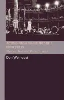 Acting from Shakespeare's First Folio - Weingust, Don (Tufts University, USA)