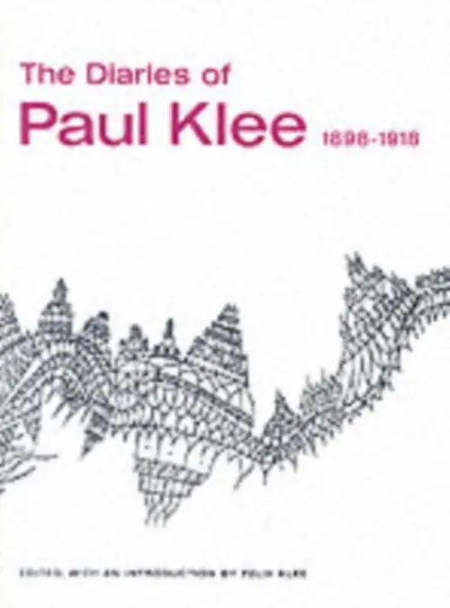 Diaries of Paul Klee, 1898-1918 - Klee, Paul