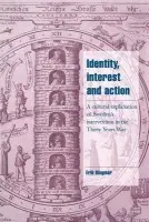 Identity, Interest and Action - Ringmar, Erik (London School of Economics and Political Science)