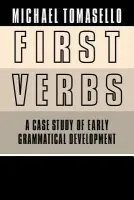 First Verbs - Tomasello, Michael (Emory University, Atlanta)