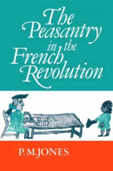 Peasantry in the French Revolution - Jones, P. M. (University of Birmingham)