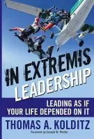 In Extremis Leadership - Kolditz, Thomas A. (West Point)