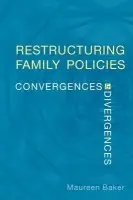 Restructuring Family Policies - Baker, Maureen