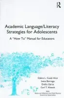 Academic Language/Literacy Strategies for Adolescents - Hirai, Debra L. Cook (California State University at Bakersvile, USA) a Borrego, Irene (California State University at Bakersvile, USA) a Garza, Emilio (California State University at Bakersvile, USA) a Kloock, Carl (California State University at Bakersfield,