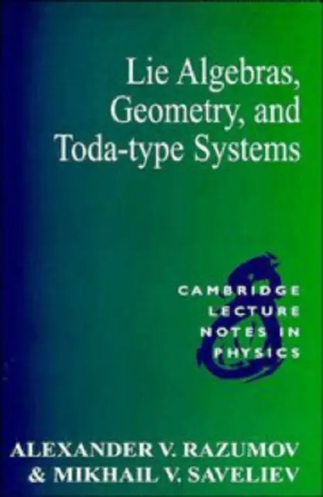 Lie Algebras, Geometry, and Toda-Type Systems - Razumov, Alexander V. (Institute of High-Energy Physics, Protvino, Russia) a Saveliev, Mikhail V. (Institute of High-Energy Physics, Protvino, Russia)