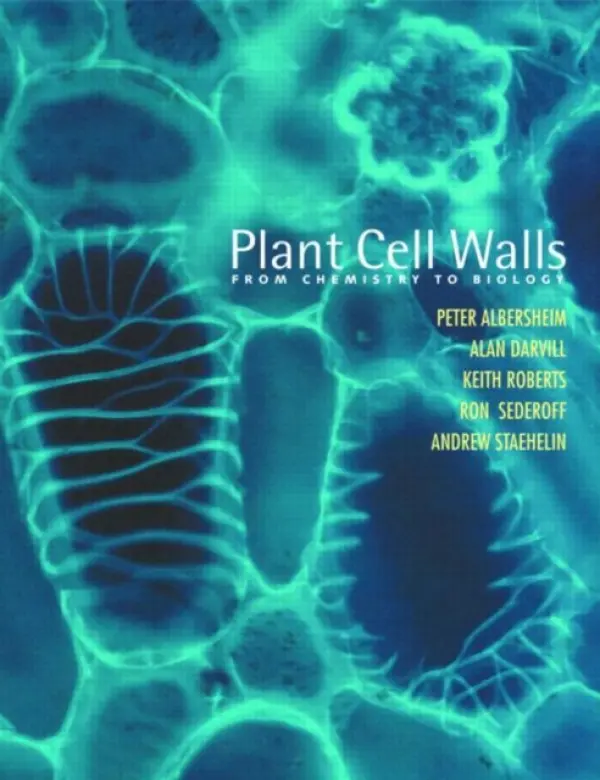 Plant Cell Walls - Albersheim, Peter (Complex Carbohydrate Research Center, University of Georgia, USA) a Darvill, Alan (CCRC, University of Georgia, USA) a Roberts, Keith (Emeritus Professor, University of East Anglia) a Sederoff, Ron (North Carolina State University, USA) a Staeh
