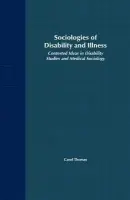 Sociologies of Disability and Illness - Thomas, Carol (Institute for Health Research, Lancaster University)