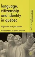 Language, Citizenship and Identity in Quebec - Oakes, L. a Warren, J.