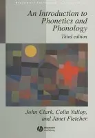 Introduction to Phonetics and Phonology - Clark, John W. (University of Western Sydney, Hawkesbury, Australia) a Yallop, Collin (Macquarie University, Australia) a Fletcher, Janet (University of Melbourne, Australia)