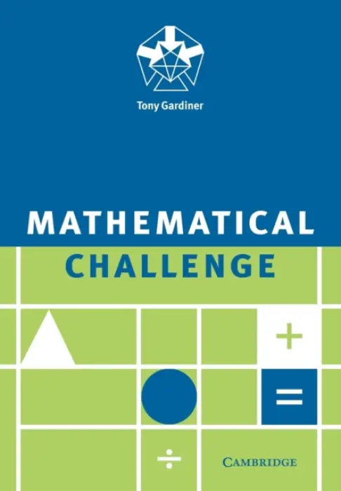 Mathematical Challenge - Gardiner, Tony (University of Birmingham)