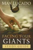 Facing Your Giants Study Guide - Lucado, Max