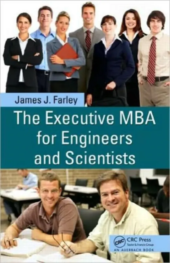 Executive MBA for Engineers and Scientists - Farley, James J. (Consultant, Savannah, Georgia, USA)