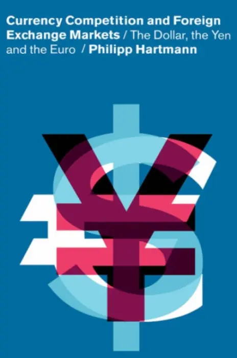 Currency Competition and Foreign Exchange Markets - Hartmann, Philipp (European Central Bank, Frankfurt)