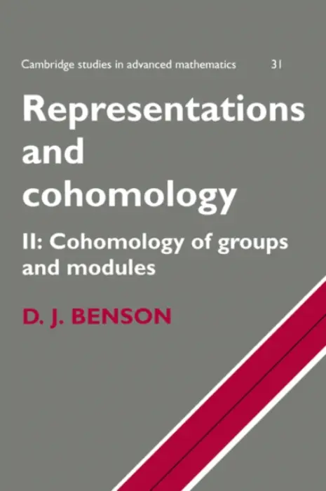 Representations and Cohomology: Volume 2, Cohomology of Groups and Modules - Benson, D. J. (University of Georgia)