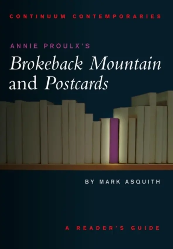 Annie Proulx's Brokeback Mountain and Postcards - Asquith, Dr Mark (Independent Scholar, UK)