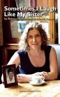 Sometimes I Laugh Like My Sister - Peyton, Rebecca (Author) a Bartelt, Martin M.