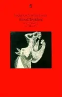 Blood Wedding - Lorca, Federico Garcia a Hughes, Ted