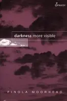 Darkness More Visible - Moorhead, Finola