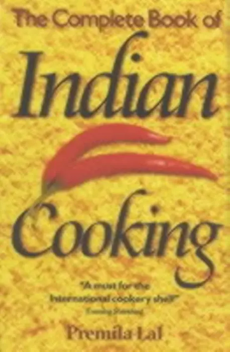 Complete Book of Indian Cooking - Lal, Premila